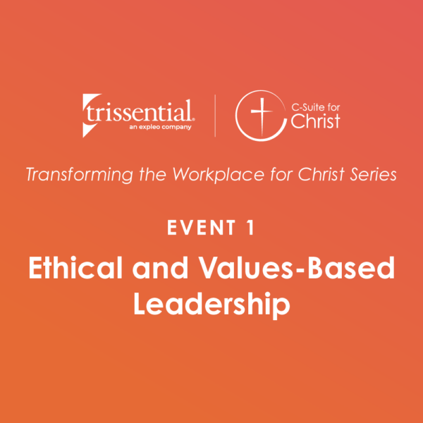 Transforming the Workplace for Christ: Ethical and Values-Based Leadership Livestream