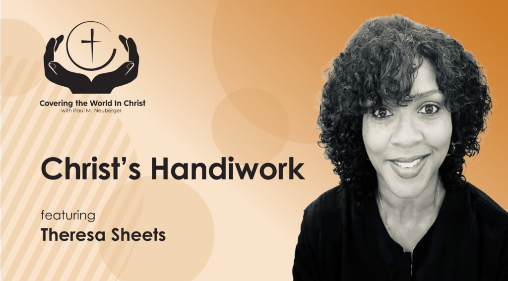 Christ's Handiwork featuring Theresa Sheets